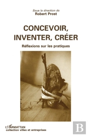 Concevoir, Inventer, Créer : Réflexion Sur Les Pratiques