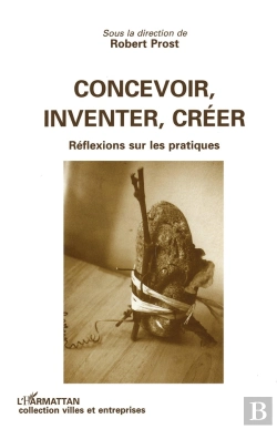 Bertrand.pt - Concevoir, Inventer, Créer : Réflexion Sur Les Pratiques