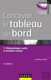 Concevoir Le Tableau De Bord ; Méthodologie, Outils Et Modèles Visuels (4e Édition)