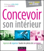Concevoir Son Intérieur ; Agencer Et Organiser Toutes Les Pièces De Sa Maison (2e Édition)