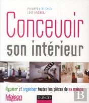 Concevoir Son Intérieur ; L'Essentiel À Savoir Pour Construire Ou Rénover Sa Maison