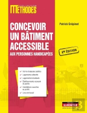 Concevoir Un Bâtiment Accessible Aux Personnes Handicapées (2e Édition)