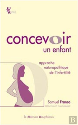 Bertrand.pt - Concevoir Un Enfant ; Approche Naturopathique De L'Infertilité