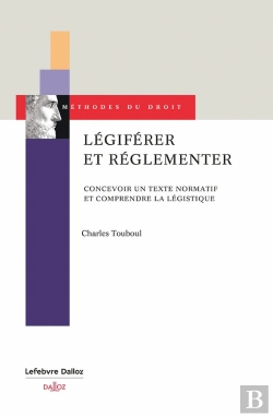 Bertrand.pt - Concevoir Un Texte Normatif. Comprendre La Légistique