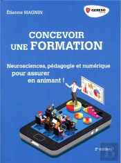 Concevoir Une Formation - Pedagogie Et Numerique : Pour Assurer En Animant !