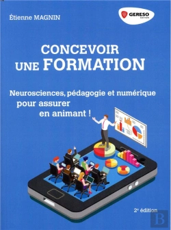 Bertrand.pt - Concevoir Une Formation - Pedagogie Et Numerique : Pour Assurer En Animant !