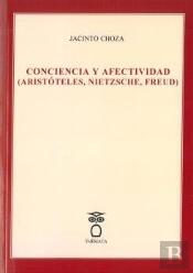 Conciencia Y Afectividad (Aristoteles, Nietzsche, Freud)