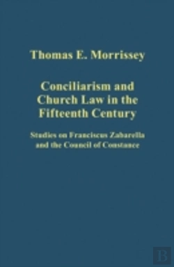 Bertrand.pt - Conciliarism And Church Law In The Fifteenth Century