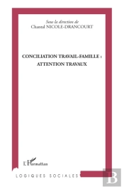 Conciliation Travail Famille ; Attention Travaux