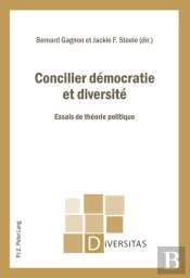 Concilier Démocratie Et Diversité : Essais De Théorie Politique