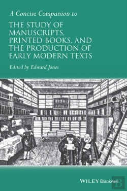 Bertrand.pt - Concise Companion To The Study Of Manuscripts, Printed Books, And The Production Of Early Modern Texts