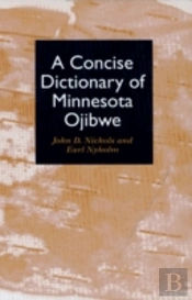 Concise Dictionary Of Minnesota Ojibwe