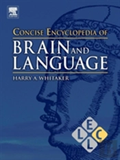 Concise Encyclopedia Of Brain And Language