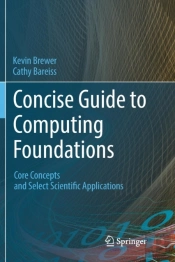 Concise Guide To Computing Foundations