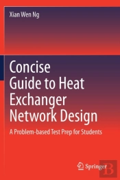 Concise Guide To Heat Exchanger Network Design