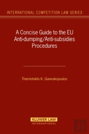 Concise Guide To The Eu Anti-Dumping/Anti-Subsidies Procedures