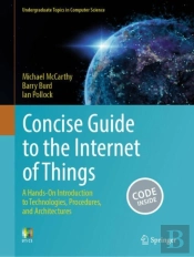 Concise Guide To The Internet Of Things