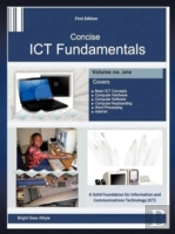 Concise Ict Fundamentals Volume One