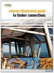 Concise Illustrated Guide To Timber Connections