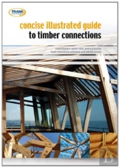Concise Illustrated Guide To Timber Connections