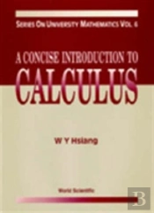 Concise Introduction To Calculus, A