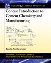 Concise Introduction To Cement Chemistry And Manufacturing