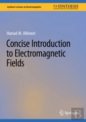 Concise Introduction To Electromagnetic Fields