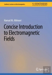 Concise Introduction To Electromagnetic Fields