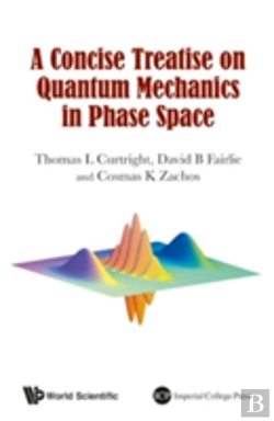 Bertrand.pt - Concise Treatise On Quantum Mechanics In Phase Space, A