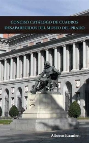 Conciso Catálogo De Cuadros Desaparecidos Del Museo Del Prado.
