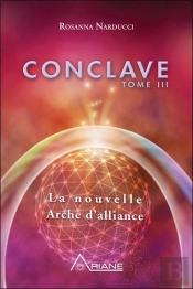 Conclave Tome 3 ; La Nouvelle Arche D'Alliance