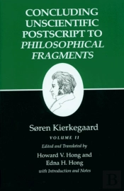 Concluding Unscientific Postscript To Philosophical Fragments