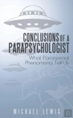 Bertrand.pt - Conclusions Of A Parapsychologist: What Paranormal Phenomena Tell Us