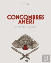 Concombres Amers ; Les Racines D'Une Tragédie, Cambogde 1967-1975