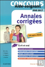 Concours Aide-Soignant ; Annales Corrigées ; Ifas 2017