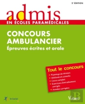 Concours Ambulancier ; Épreuves Écrites Et Orales ; Tout Le Concours 2013-2014 (2e Édition)