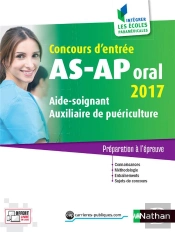 Concours As-Ap Oral 2017 Aide-Soignant-Auxiliaire Puericulture (Integrer Les Ecoles Paramedicales)