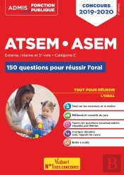 Concours Atsem, Asem ; Externe, Interne, 3e Voie, Catégorie C ; 150 Questions Pour Réussir L'Oral (Concours 2019)