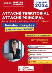 Concours Attaché Territorial : Catégorie A ; Annales Corrigées ; Entraînement Intensif ; Externe, Interne, 3e Voie Et Examen Professionnel ; Concours (Édition 2024)