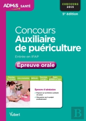 Concours Auxiliaire De Puériculture Épreuve Orale 2015 (5e Édition)