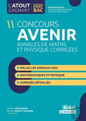 Concours Avenir : Annales De Maths Et Physique Corrigées ; Inclus Les Annales 2023