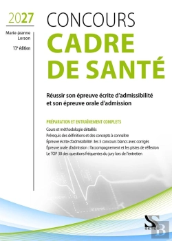 Bertrand.pt - Concours Cadre De Santé : Préparation Et Entraînement Complet 2027 ; Réussir Son Épreuve Écrite D'Admissibilité Et Son Épreuve Orale D'Admission