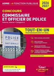 Concours Commissaire De Police Et Officier De Police 2026-2027 : Tout-En-Un : Concours Externe Et Interne, Cat. A