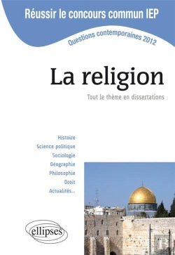 Bertrand.pt - Concours Commun En Sc.Po/Iep 2012 - La Religion. Tout Le Thème En Dissertations