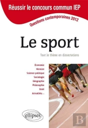 Concours Commun En Sc.Po/Iep 2012 - Le Sport. Tout Le Thème En Dissertations