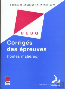 Bertrand.pt - Concours Communs Polytechniques ; Filiere Deug ; Corriges Des Epreuves 1999