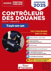 Concours Contrôleur Des Douanes - Catégorie B - Tout-En-Un Branches Opérations Commerciales, Surveillance Et Administration Générale : Dgddi - Concours 2025