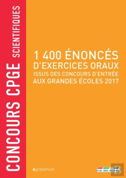 Bertrand.pt - Concours Cpge Scientifiques ; 1400 Énoncés D'Exercices Oraux Issus Des Concours D'Entrée Aux Grandes Écoles 2017