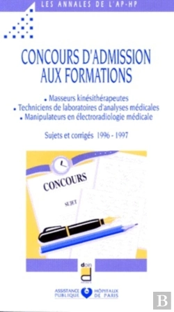 Bertrand.pt - Concours D Admission Aux Formations Masseurs Kinesitherapeutes Techniciens De Laboratoires D Analyses Medicales Manipulateurs En Electroradiologie Medicale Sujets Et Corriges 96/97