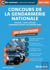 Concours De La Gendarmerie Nationale - 200 Questions (Catégories A, B Et C - Édition 2027-2028) : Officier - Sous-Officier - Gendarme Adjoint Volontaire (Gav)
